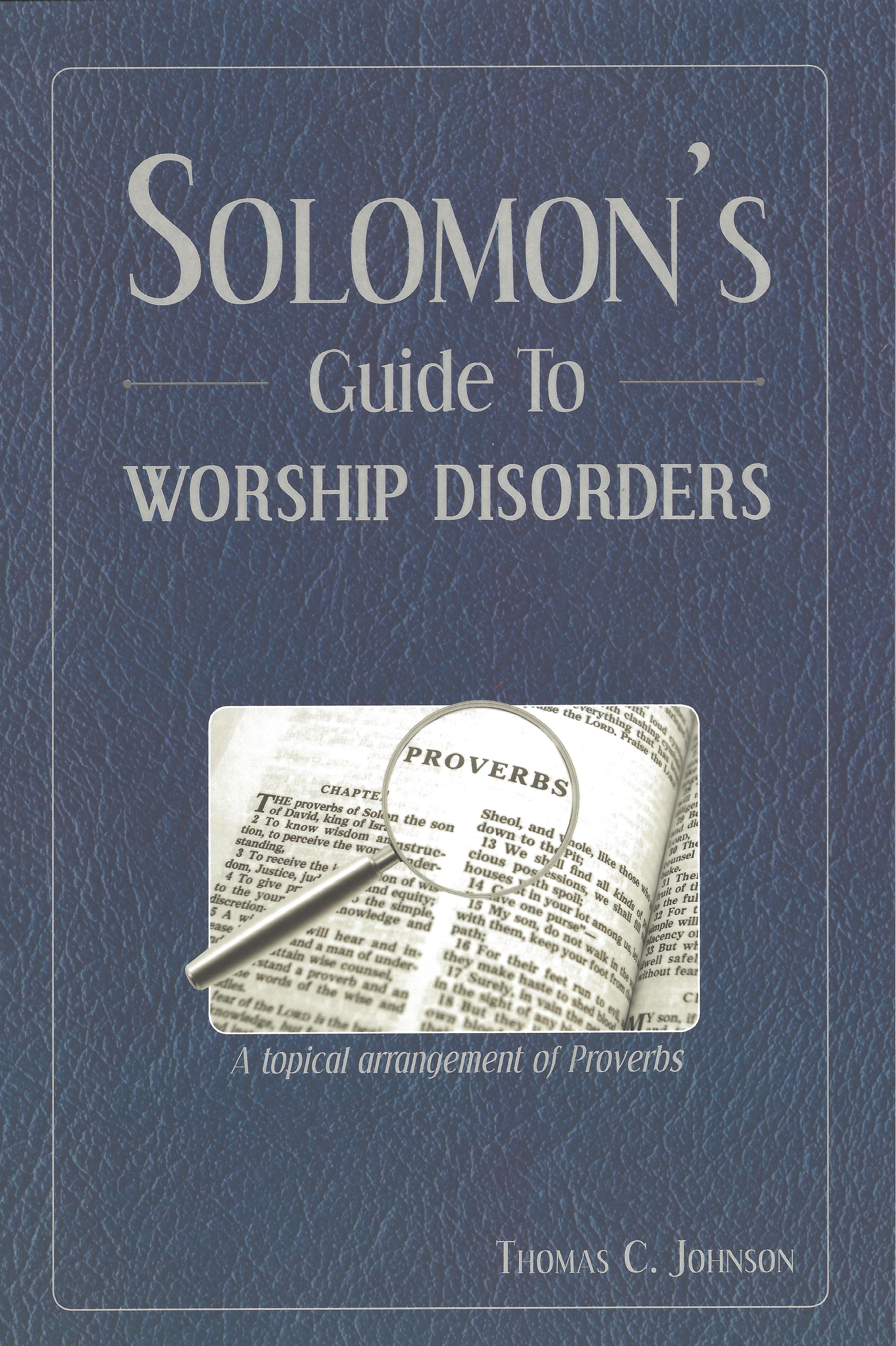 SOLOMON'S GUIDE TO WORSHIP DISORDERS Thomas C. Johnson
